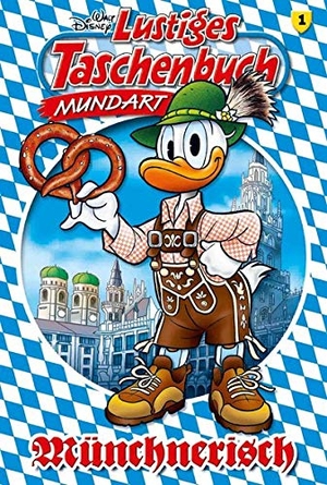 Disney. Lustiges Taschenbuch Mundart - Münchnerisch. Egmont Ehapa Media, 2016.