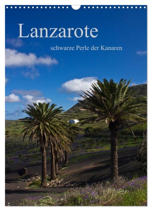 Ergler, Anja. Lanzarote (Wandkalender 2024 DIN A3 hoch), CALVENDO Monatskalender - schwarze Perle der Kanaren. Calvendo Verlag, 2023.