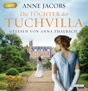 Jacobs, Anne. Die Töchter der Tuchvilla. Random House Audio, 2017.