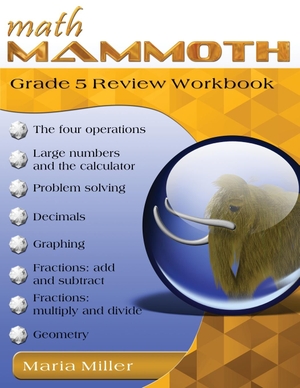 Miller, Maria. Math Mammoth Grade 5 Review Workbook. Math Mammoth, 2024.