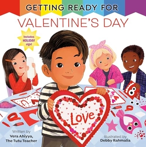 Ahiyya, Vera. Getting Ready for Valentine's Day. Random House Children's Books, 2024.