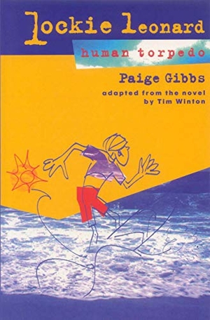 Gibbs, Paige / Tim Winton. Lockie Leonard, Human Torpedo. Currency Press, 2024.