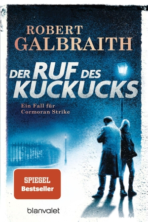 Galbraith, Robert. Der Ruf des Kuckucks. Blanvalet Taschenbuchverl, 2014.