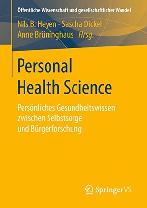 Heyen, Nils B. / Anne Brüninghaus et al (Hrsg.). Personal Health Science - Persönliches Gesundheitswissen zwischen Selbstsorge und Bürgerforschung. Springer Fachmedien Wiesbaden, 2018.