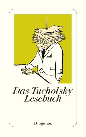 Tucholsky, Kurt. Das Tucholsky Lesebuch. Diogenes Verlag AG, 2007.