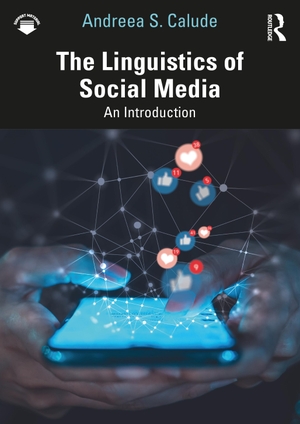 Calude, Andreea S.. The Linguistics of Social Media - An Introduction. Taylor & Francis, 2023.