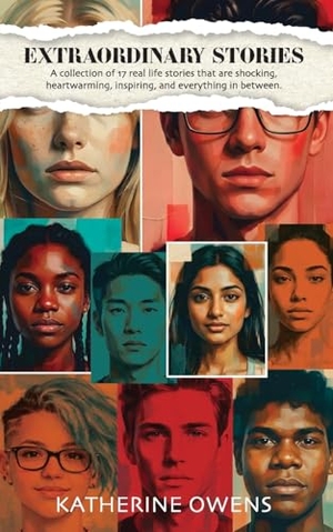 Owens, Katherine. Extraordinary Stories - A collection of 17 real life stories that are shocking, heartwarming, inspiring, and everything in between.. Katherine Owens, 2026.