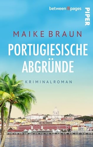 Braun, Maike. Portugiesische Abgründe - Roman | Urlaubskrimi vor der Küste Portugals. Piper Verlag GmbH, 2026.
