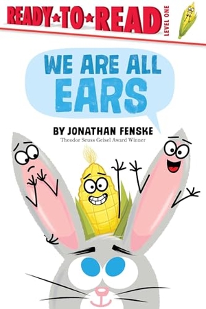 Fenske, Jonathan. We Are All Ears - Ready-To-Read Level 1. Simon Spotlight, 2026.