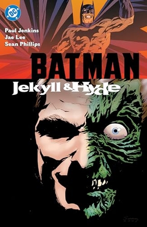 Jenkins, Paul / Sean Phillips. Batman: Jekyll & Hyde (New Edition). DC Comics, 2026.