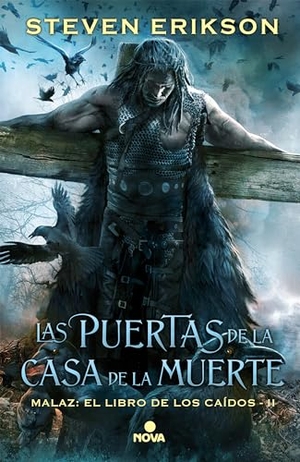 Erikson, Steven. Las Puertas de la Casa de la Muerte / Deadhouse Gates. Prh Grupo Editorial, 2017.