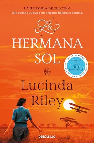 Riley, Lucinda. La Hermana Sol / The Sun Sister. Prh Grupo Editorial, 2023.