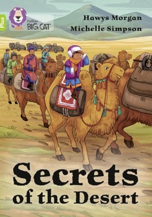 Morgan, Hawys. Secrets of the Desert - Band 11+/Lime Plus. HarperCollins Publishers, 2020.