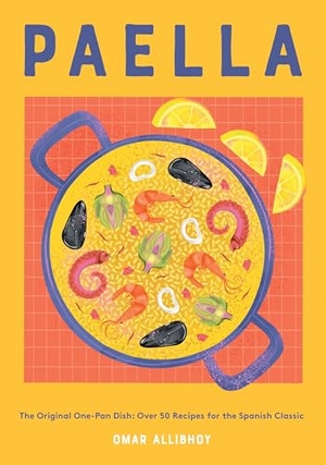 Allibhoy, Omar. Paella - The Original One-Pan Dish: Over 50 Recipes for the Spanish Classic. Hardie Grant London Ltd., 2023.
