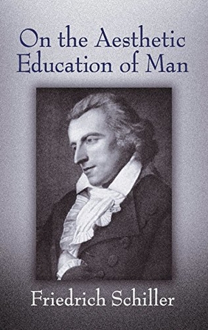 Schiller, Friedrich. On the Aesthetic Education of Man. Dover Publications, 2004.