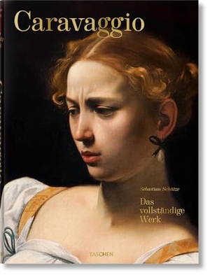 Schütze, Sebastian. Caravaggio - Das vollständige Werk. Taschen GmbH, 2015.