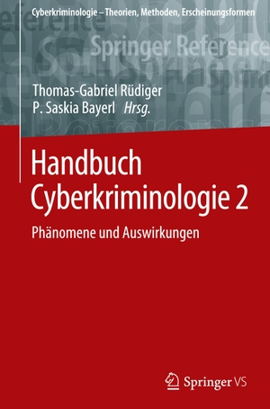 Bayerl, P. Saskia / Thomas-Gabriel Rüdiger (Hrsg.). Handbuch Cyberkriminologie 2 - Phänomene und Auswirkungen. Springer Fachmedien Wiesbaden, 2023.
