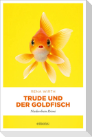 Trude und der Goldfisch