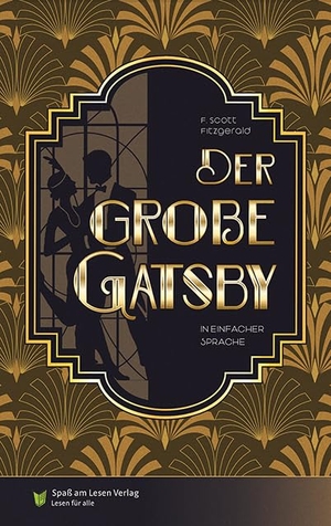 Fitzgerald, F. Scott. Der große Gatsby - in Einfacher Sprache. Spaß am Lesen Verlag, 2023.
