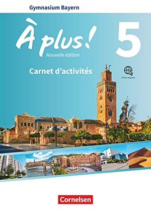 Jorißen, Catherine / Catherine Mann-Grabowski. À plus ! Bayern - Band 5 - Carnet d'activités mit Audios und Videos online. Cornelsen Verlag GmbH, 2022.