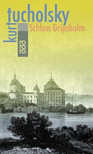 Tucholsky, Kurt. Schloß Gripsholm - Eine Sommergeschichte. Rowohlt Taschenbuch Verlag, 1976.