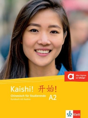 Kaishi! A2.  Kursbuch mit Audios - Chinesisch für Studierende. Klett Sprachen GmbH, 2020.