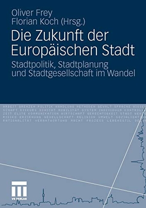 Koch, Florian / Oliver Frey (Hrsg.). Die Zukunft der Europäischen Stadt - Stadtpolitik, Stadtplanung und Stadtgesellschaft im Wandel. VS Verlag für Sozialwissenschaften, 2010.