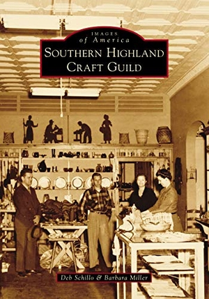 Schillo, Deb / Barbara Miller. Southern Highland Craft Guild. Arcadia Publishing (SC), 2021.