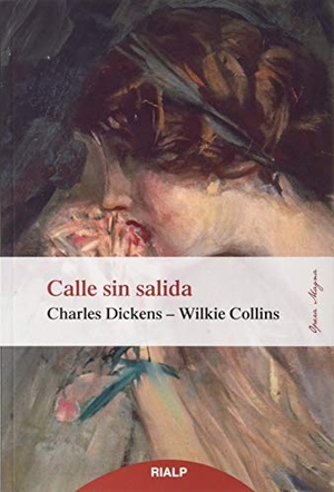 Dickens, Charles / Wilkie Collins. Calle sin salida. Ediciones Rialp, S.A., 2020.