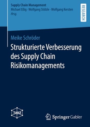 Schröder, Meike. Strukturierte Verbesserung des Supply Chain Risikomanagements. Springer Fachmedien Wiesbaden, 2019.