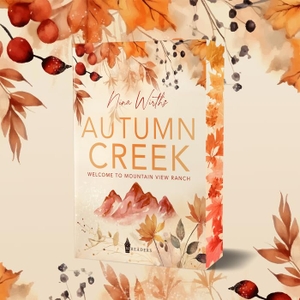 Wirths, Nina. Autumn Creek - Welcome to Mountain View Ranch | Mit wunderschönem limitierten Farbschnitt. NOVA MD, 2025.
