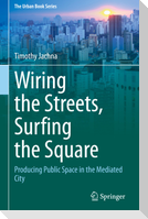 Wiring the Streets, Surfing the Square