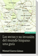 Las sectas y su invasión del mundo hispánico : una guía