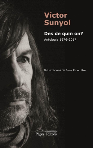 Sunyol, Víctor. Des de quin on? : Antologia 1976-2017. Pagès editors, S.L., 2019.