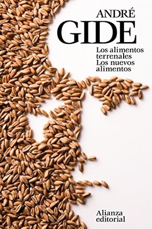 Gide, André. Los alimentos terrenales : los nuevos alimentos. Alianza Editorial, 2015.