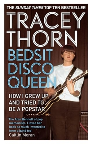 Thorn, Tracey. Bedsit Disco Queen - How I grew up and tried to be a pop star. Jessica Kingsley Publishers, 2014.