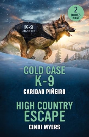 Pineiro, Caridad / Cindi Myers. Cold Case K-9 / High Country Escape - Cold Case K-9 (Crooked Pass Security) / High Country Escape (Eagle Mountain: Unsolved Mysteries). HarperCollins Publishers, 2025.