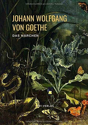 Goethe, Johann Wolfgang von. Das Märchen. LIWI Literatur- und Wissenschaftsverlag, 2020.