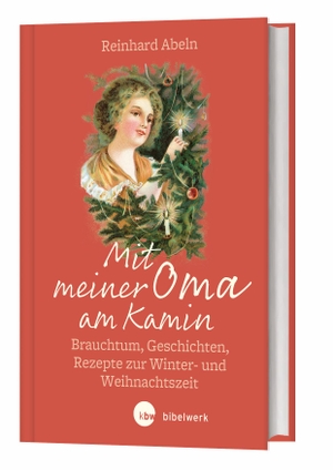Abeln, Reinhard. Mit meiner Oma am Kamin - Brauchtum, Geschichte, Rezepte zur Winter- und Weihnachtszeit. Katholisches Bibelwerk, 2020.
