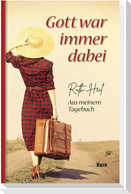 Gott war immer dabei