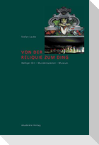 Von der Reliquie zum Ding