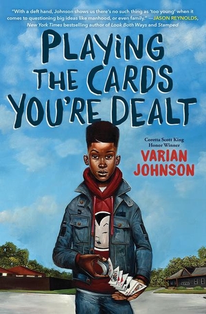 Johnson, Varian. Playing the Cards You're Dealt (Scholastic Gold). Scholastic Inc., 2021.