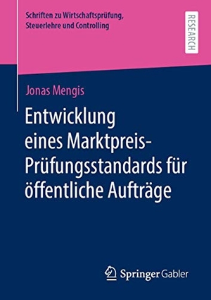 Mengis, Jonas. Entwicklung eines Marktpreis-Prüfungsstandards für öffentliche Aufträge. Springer Fachmedien Wiesbaden, 2020.