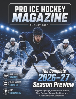 Deep. PRO ICE HOCKEY MAGAZINE AUGUST 2026 - The Complete 2026-27 Season Preview SHAKET CUP CONTENDERS Biggest Signings, Blockbuster Trades, New Rosters, Power Rankings and Championship Contenders. Independently published, 2026.
