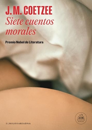 Coetzee, J. M.. Siete cuentos morales. LITERATURA RANDOM HOUSE, 2018.