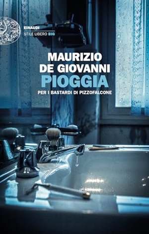 De Giovanni, Maurizio. Pioggia per i Bastardi di Pizzofalcone. Einaudi, 2024.