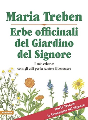 Treben, Maria. Erbe officinali del giardino del Signore. Il mio erbario: consigli utili per la salute e il benessere. Athesia, 2015.