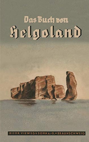 Busch, Fritz-Otto. Das Buch von Helgoland. Vieweg+Teubner Verlag, 1935.