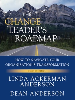 Anderson. Change Leader's Roadmap 2e (w\. John Wiley & Sons, 2010.