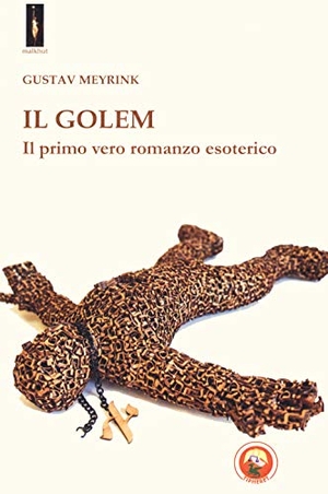 Meyrink, Gustav. Il Golem. Il primo vero romanzo esoterico. Tipheret, 2019.